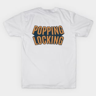 Popping and Locking - Breakdance -  B-Boys and B-Girls T-Shirt